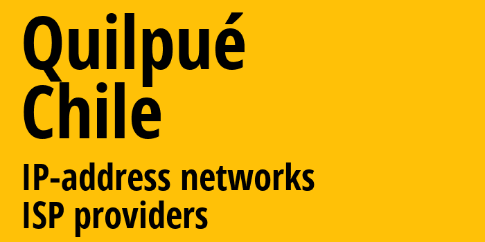 Кильпуэ [Quilpué] Чили: информация о городе, айпи-адреса, IP-провайдеры