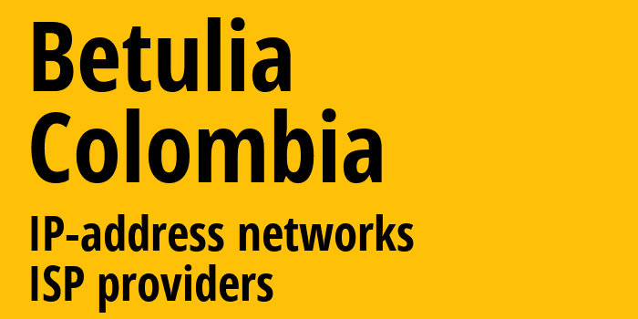 Betulia [Betulia] Колумбия: информация о городе, айпи-адреса, IP-провайдеры