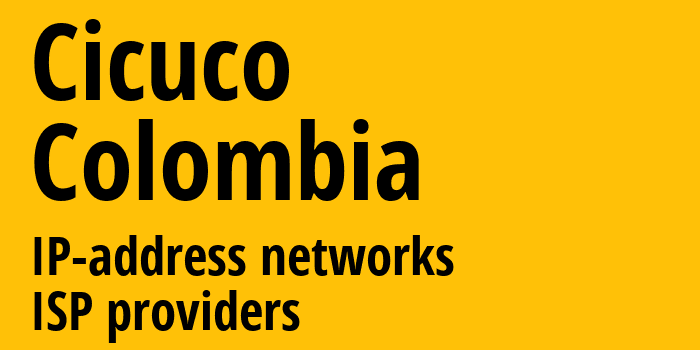 Cicuco [Cicuco] Колумбия: информация о городе, айпи-адреса, IP-провайдеры