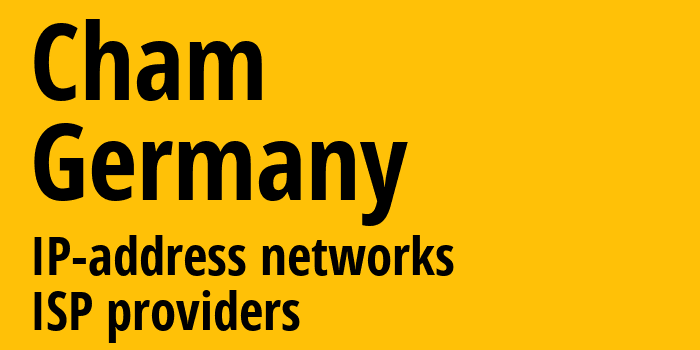 Cham [Cham] Германия: информация о городе, айпи-адреса, IP-провайдеры