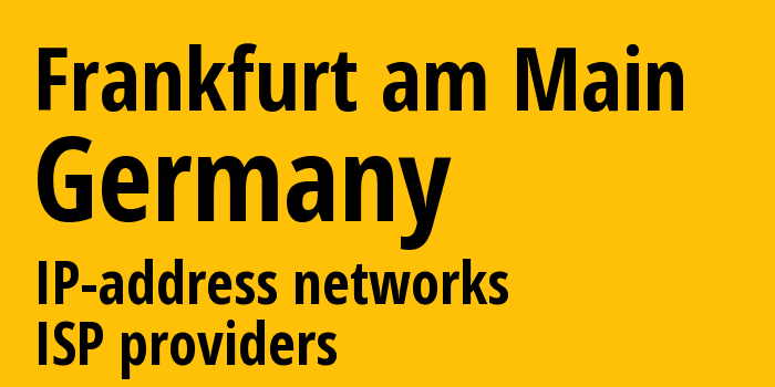 Франкфурт [Frankfurt am Main] Германия: информация о городе, айпи-адреса, IP-провайдеры
