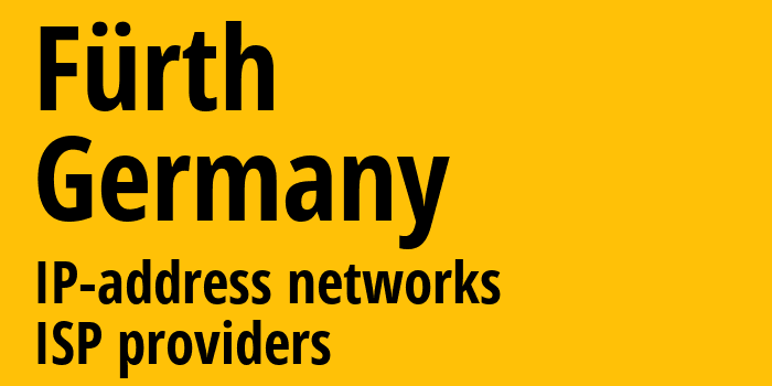 Фюрт [Fürth] Германия: информация о городе, айпи-адреса, IP-провайдеры