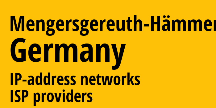 Менгерсгеройт-Хеммерн [Mengersgereuth-Hämmern] Германия: информация о городе, айпи-адреса, IP-провайдеры