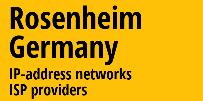 Розенхайм [Rosenheim] Германия: информация о городе, айпи-адреса, IP-провайдеры