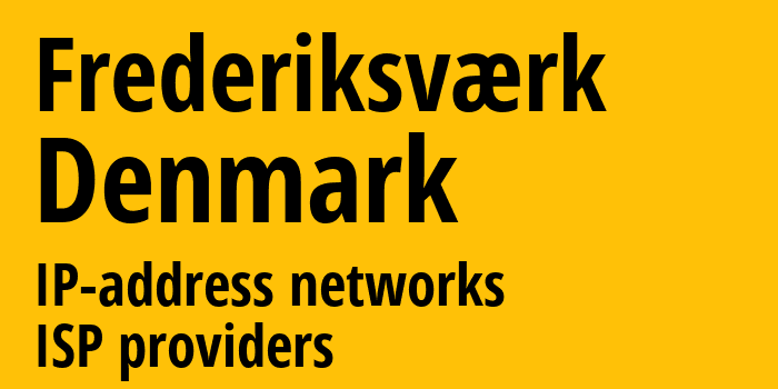 Frederiksværk [Frederiksværk] Дания: информация о городе, айпи-адреса, IP-провайдеры