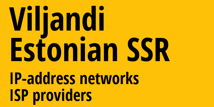 Вильянди [Viljandi] Эстонская ССР: информация о городе, айпи-адреса, IP-провайдеры