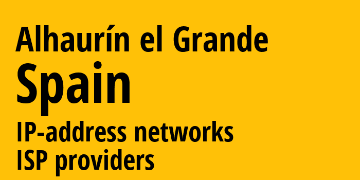 Алаурин-эль-Гранде [Alhaurín el Grande] Испания: информация о городе, айпи-адреса, IP-провайдеры