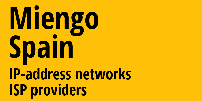 Miengo [Miengo] Испания: информация о городе, айпи-адреса, IP-провайдеры