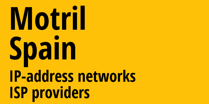 Мотриль [Motril] Испания: информация о городе, айпи-адреса, IP-провайдеры