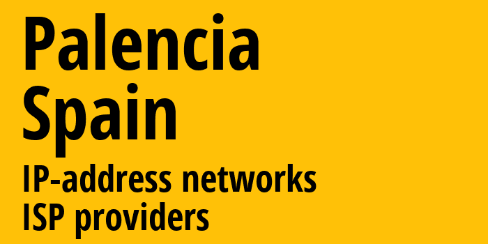 Паленсия [Palencia] Испания: информация о городе, айпи-адреса, IP-провайдеры