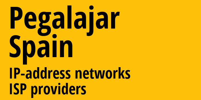 Pegalajar [Pegalajar] Испания: информация о городе, айпи-адреса, IP-провайдеры
