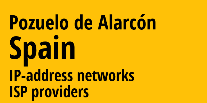 Посуэло-де-Аларкон [Pozuelo de Alarcón] Испания: информация о городе, айпи-адреса, IP-провайдеры