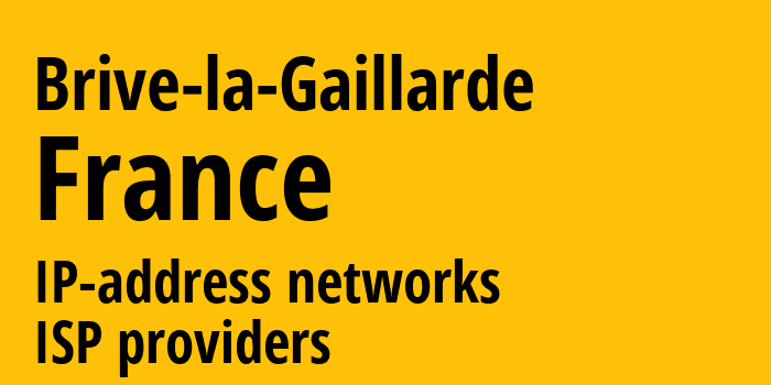 Бриве-ла-Гаилларде [Brive-la-Gaillarde] Франция: информация о городе, айпи-адреса, IP-провайдеры