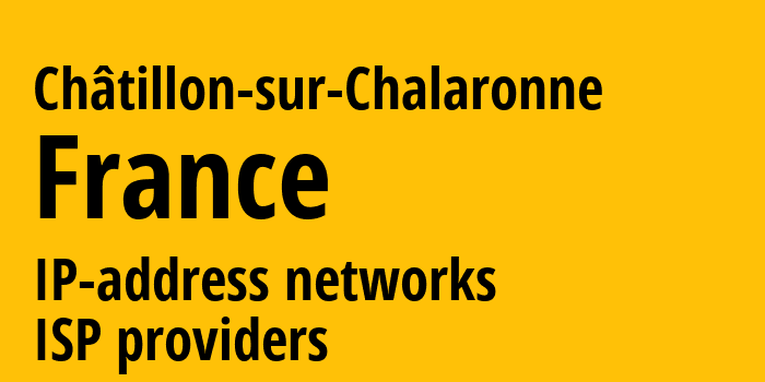 Шатийон-сюр-Шаларон [Châtillon-sur-Chalaronne] Франция: информация о городе, айпи-адреса, IP-провайдеры