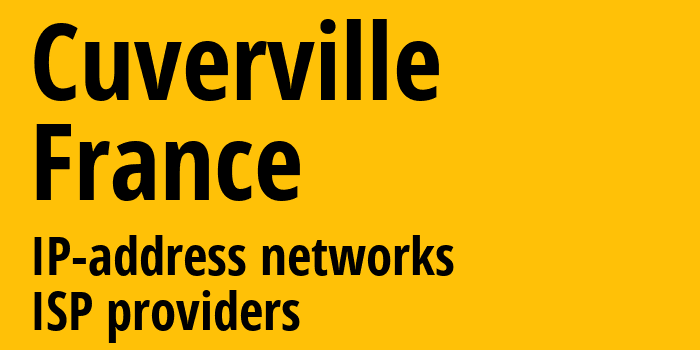 Cuverville [Cuverville] Франция: информация о городе, айпи-адреса, IP-провайдеры