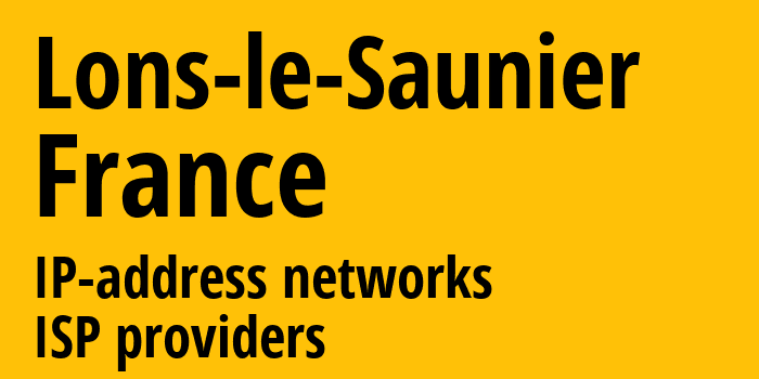 Лон-ле-Сонье [Lons-le-Saunier] Франция: информация о городе, айпи-адреса, IP-провайдеры
