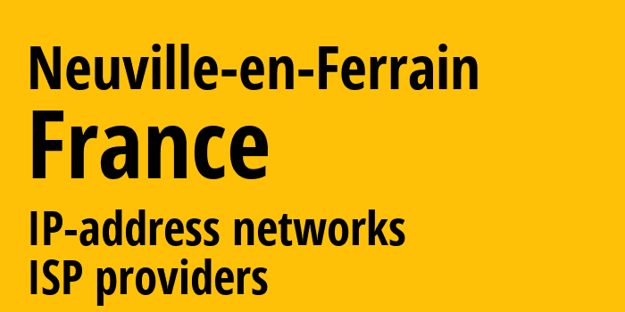 Нёвиль-ан-Феррен [Neuville-en-Ferrain] Франция: информация о городе, айпи-адреса, IP-провайдеры