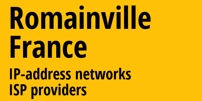 Роменвиль [Romainville] Франция: информация о городе, айпи-адреса, IP-провайдеры