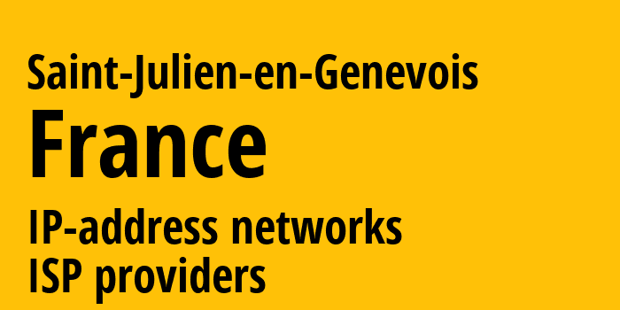 Сен-Жюльен-ан-Женевуа [Saint-Julien-en-Genevois] Франция: информация о городе, айпи-адреса, IP-провайдеры