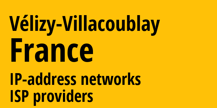 Vélizy-Villacoublay [Vélizy-Villacoublay] Франция: информация о городе, айпи-адреса, IP-провайдеры