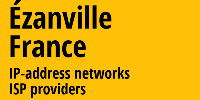 Эзанвиль [Ézanville] Франция: информация о городе, айпи-адреса, IP-провайдеры