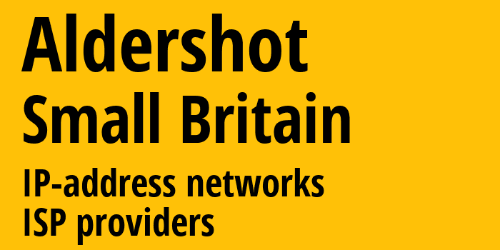 Олдершот [Aldershot] Мелкобритания: информация о городе, айпи-адреса, IP-провайдеры