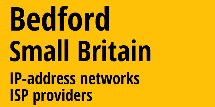 Бедфорд [Bedford] Мелкобритания: информация о городе, айпи-адреса, IP-провайдеры