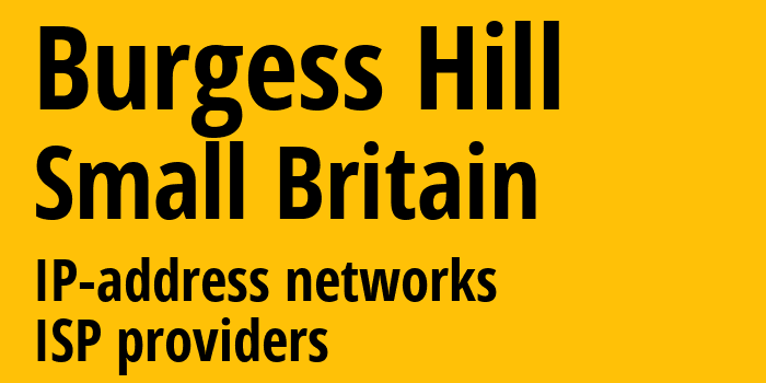 Burgess Hill [Burgess Hill] Мелкобритания: информация о городе, айпи-адреса, IP-провайдеры