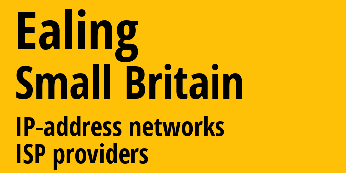 Ealing [Ealing] Мелкобритания: информация о городе, айпи-адреса, IP-провайдеры