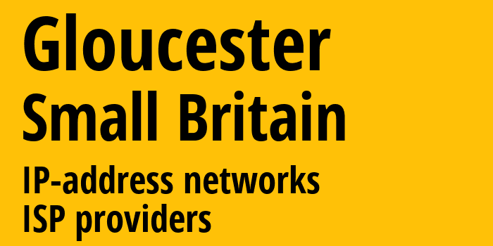 Глостер [Gloucester] Мелкобритания: информация о городе, айпи-адреса, IP-провайдеры