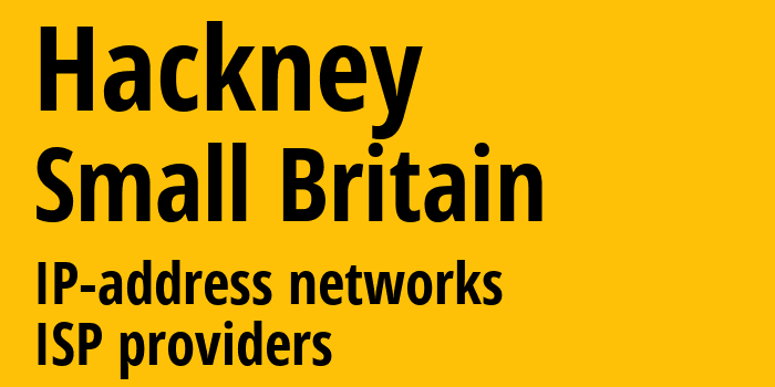 Hackney [Hackney] Мелкобритания: информация о городе, айпи-адреса, IP-провайдеры