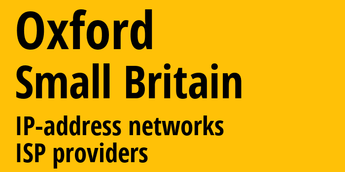 Оксфорд [Oxford] Мелкобритания: информация о городе, айпи-адреса, IP-провайдеры