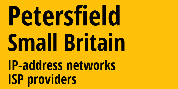Petersfield [Petersfield] Мелкобритания: информация о городе, айпи-адреса, IP-провайдеры