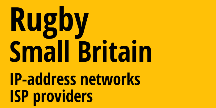 Рагби [Rugby] Мелкобритания: информация о городе, айпи-адреса, IP-провайдеры