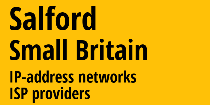 Солфорд [Salford] Мелкобритания: информация о городе, айпи-адреса, IP-провайдеры