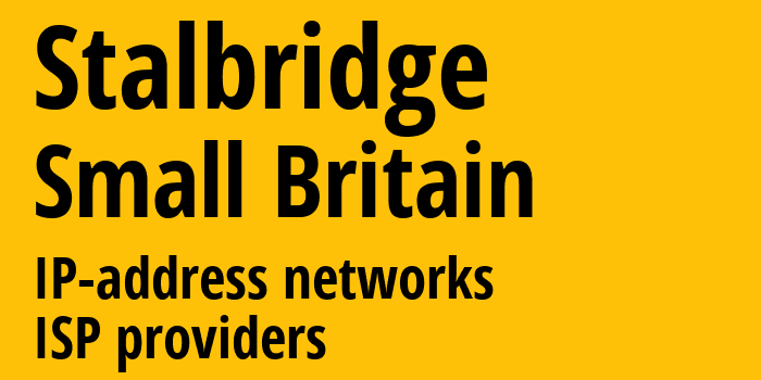 Stalbridge [Stalbridge] Мелкобритания: информация о городе, айпи-адреса, IP-провайдеры