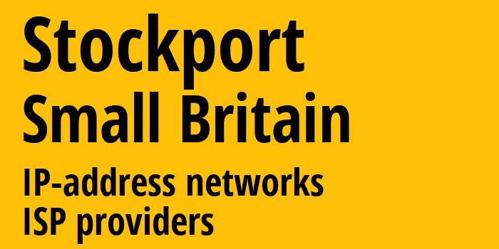 Стокпорт [Stockport] Мелкобритания: информация о городе, айпи-адреса, IP-провайдеры