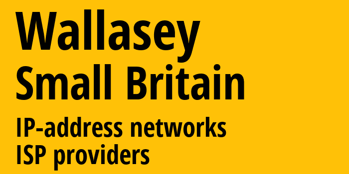 Уолласи [Wallasey] Мелкобритания: информация о городе, айпи-адреса, IP-провайдеры
