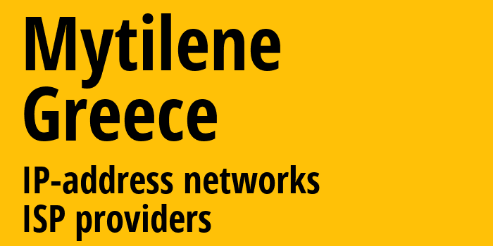 Митилини [Mytilene] Греция: информация о городе, айпи-адреса, IP-провайдеры