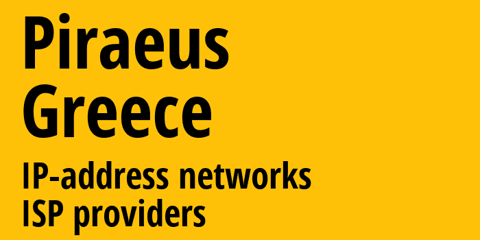 Пирей [Piraeus] Греция: информация о городе, айпи-адреса, IP-провайдеры