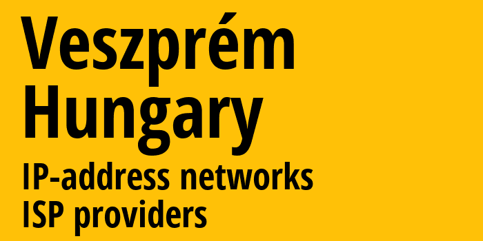 Веспрем [Veszprém] Венгрия: информация о городе, айпи-адреса, IP-провайдеры