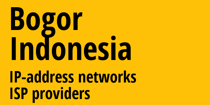 Богор [Bogor] Индонезия: информация о городе, айпи-адреса, IP-провайдеры
