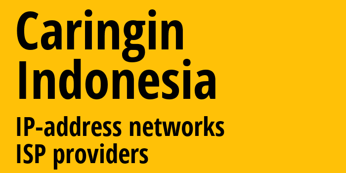 Caringin [Caringin] Индонезия: информация о городе, айпи-адреса, IP-провайдеры