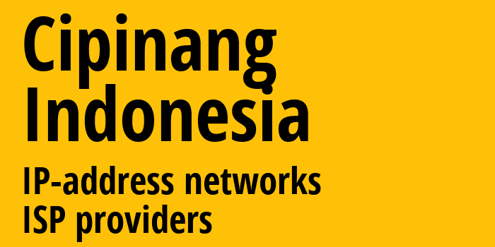 Cipinang [Cipinang] Индонезия: информация о городе, айпи-адреса, IP-провайдеры