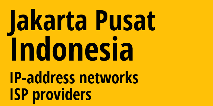 Jakarta Pusat [Jakarta Pusat] Индонезия: информация о городе, айпи-адреса, IP-провайдеры