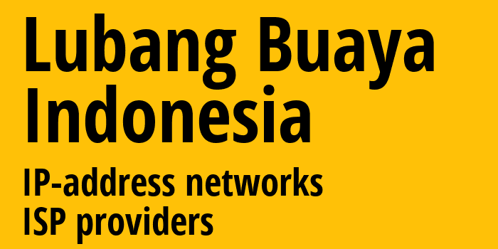 Lubang Buaya [Lubang Buaya] Индонезия: информация о городе, айпи-адреса, IP-провайдеры