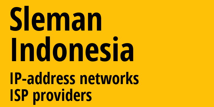 Sleman [Sleman] Индонезия: информация о городе, айпи-адреса, IP-провайдеры
