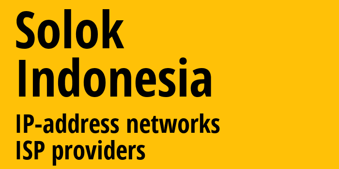 Solok [Solok] Индонезия: информация о городе, айпи-адреса, IP-провайдеры