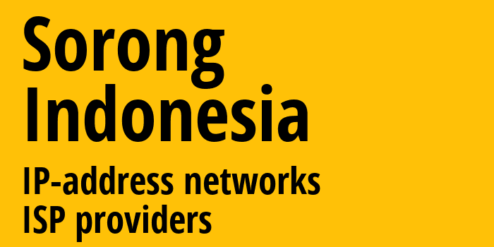 Соронг [Sorong] Индонезия: информация о городе, айпи-адреса, IP-провайдеры