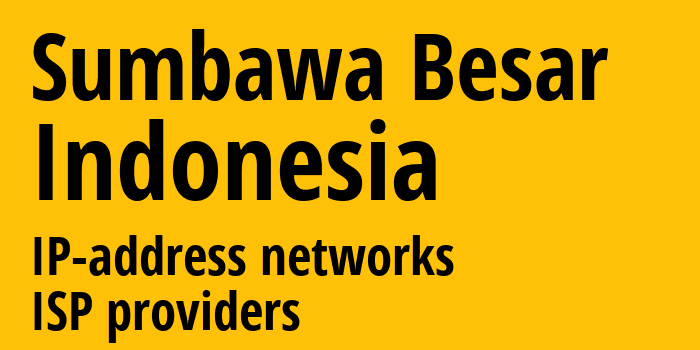 Sumbawa Besar [Sumbawa Besar] Индонезия: информация о городе, айпи-адреса, IP-провайдеры